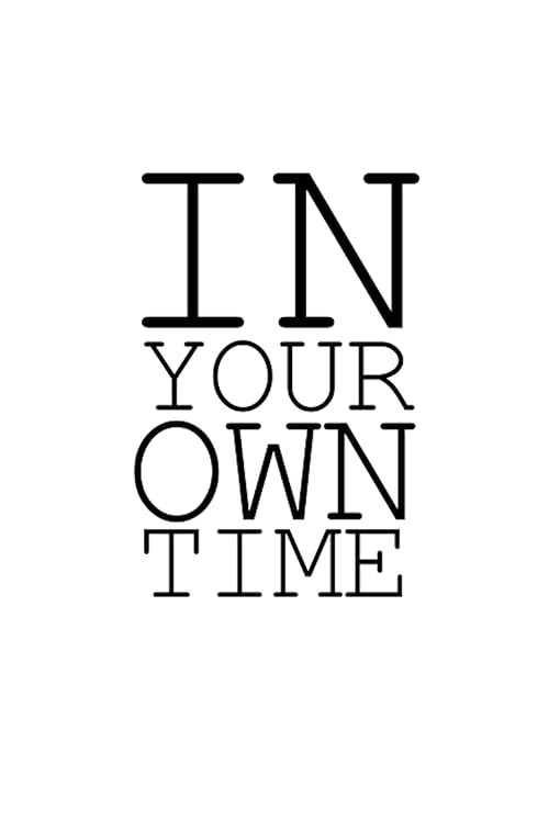In Your Own Time