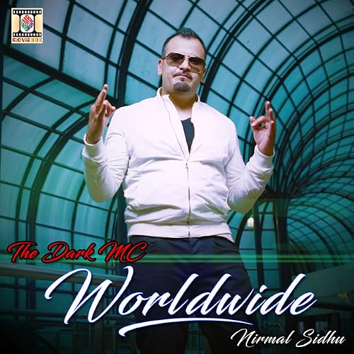 The Dark MC feat. Nirmal Sidhu: Worldwide
