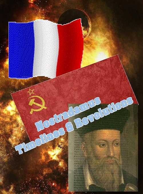 Nostradamus: Revolutions, Timelines