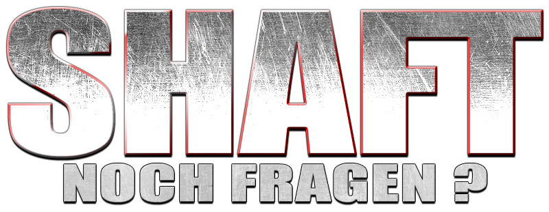 Shaft - Noch Fragen?