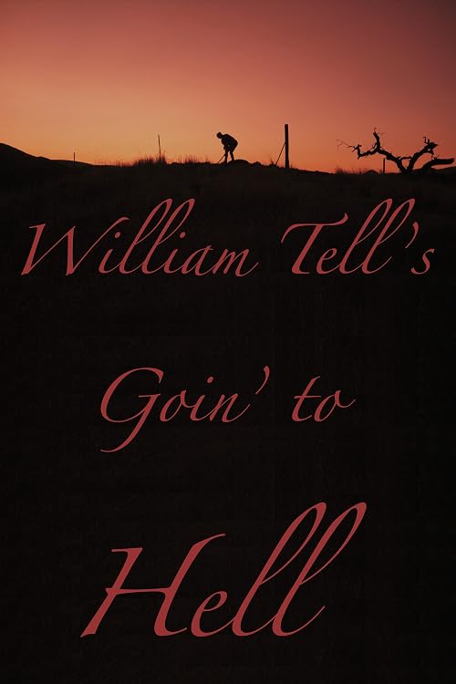William Tell's Goin' to Hell