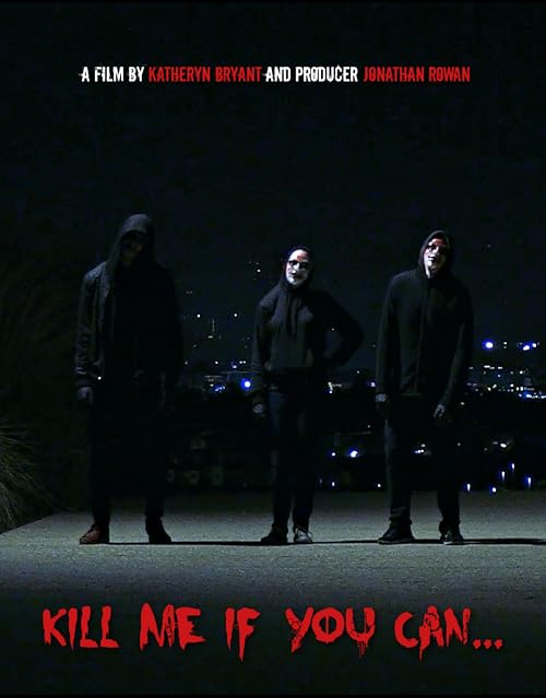 Kill Me If You Can...