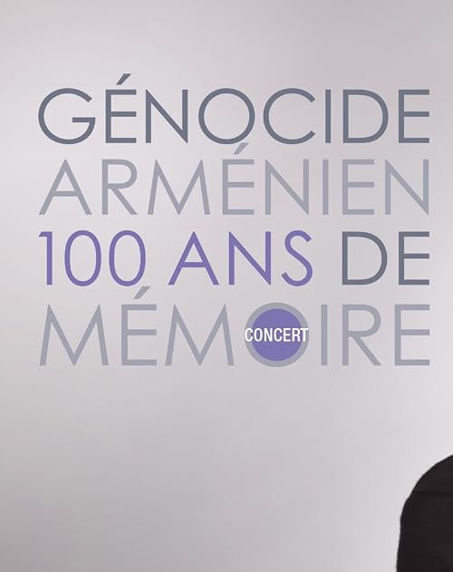 Génocide Arménien, 100 ans de mémoire