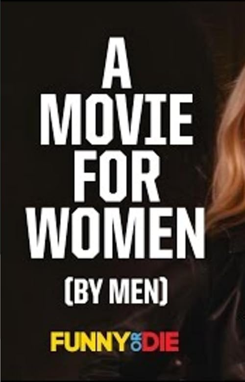 Movie for Women (Made by Men)