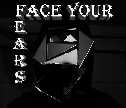 Face Your Fears