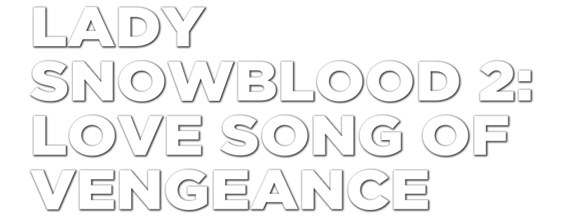 Lady Snowblood 2: Love Song of Vengeance
