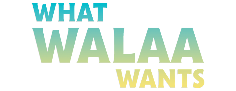 What Walaa Wants