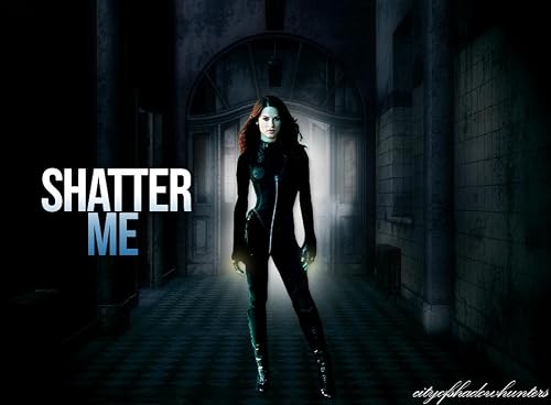 Shatter Me