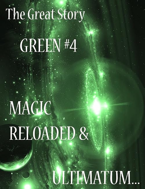 The Great Story: Green #4 Magic Reloaded & Ultimatum