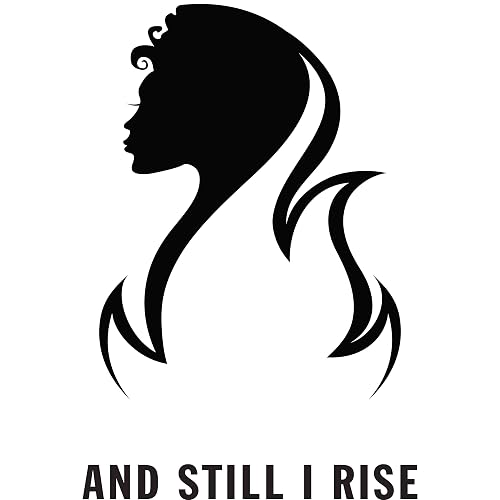 And Still I Rise