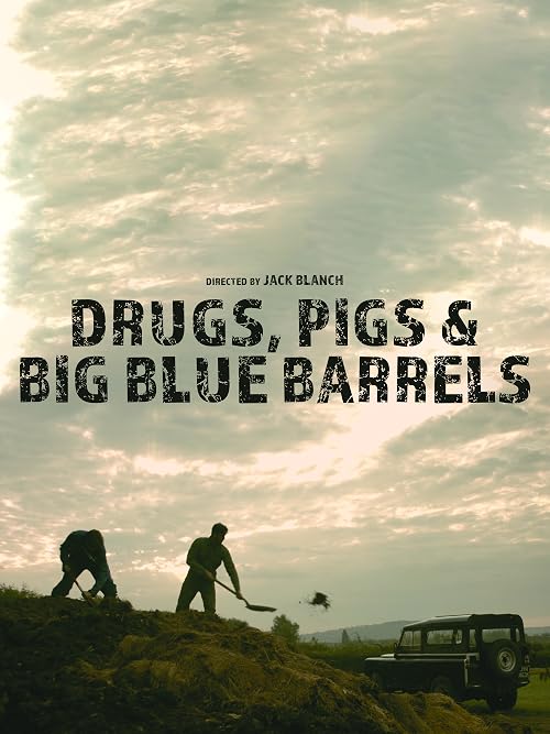 Drugs, Pigs & Big Blue Barrels