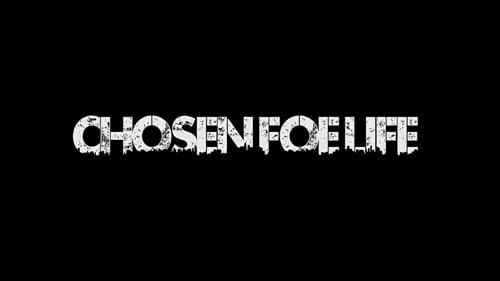 Chosen Foe Life