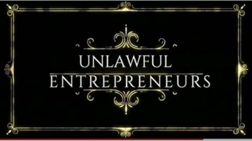 Unlawful Entrepreneurs