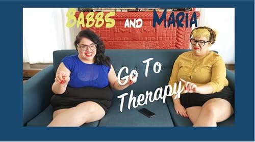 Babbs and Maria Go to Therapy