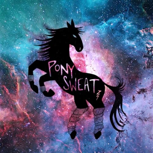 Pony Sweat: Volume 1