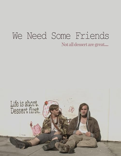 We Need Some Friends
