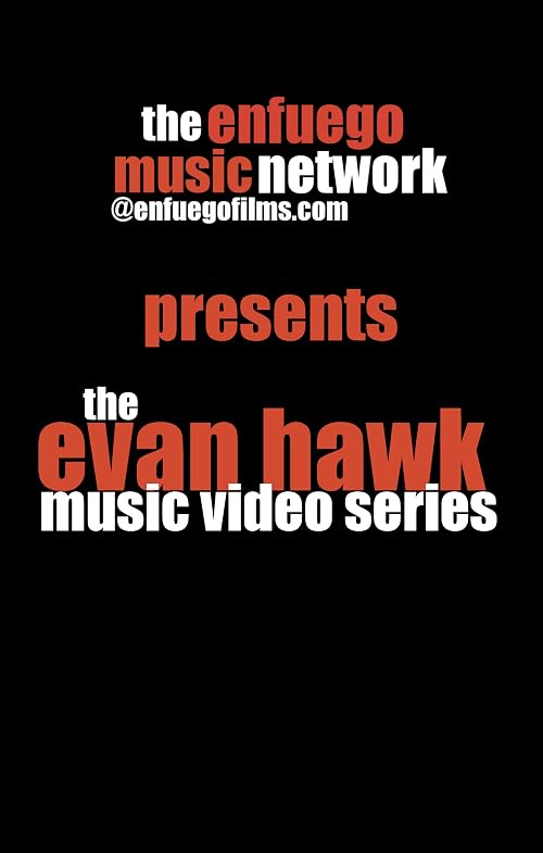 Evan Hawk's Music Video Series