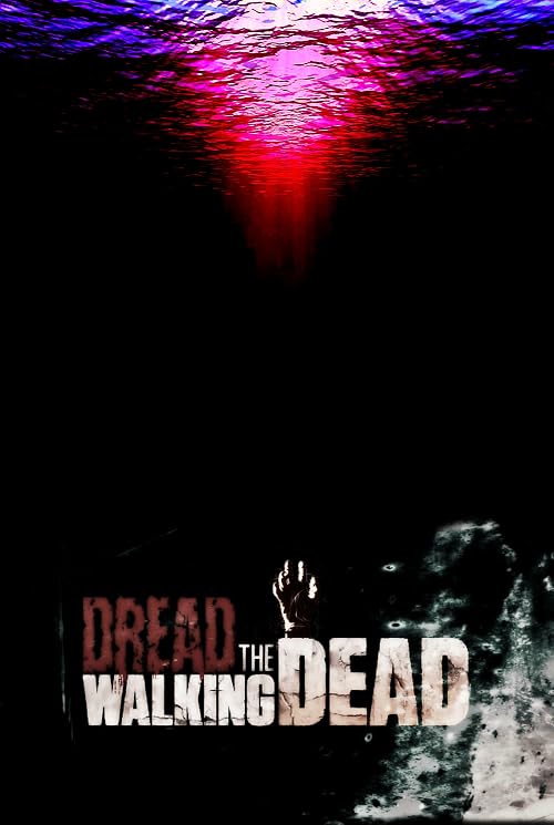 Dread the Walking Dead