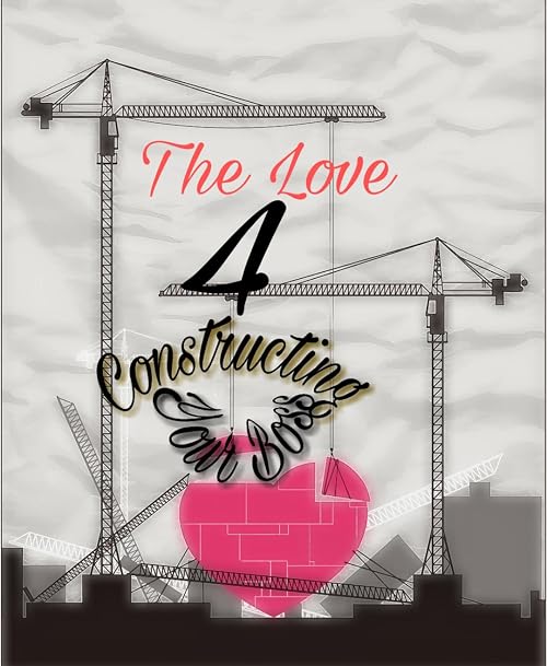 The Love 4 Constructing Your Boss