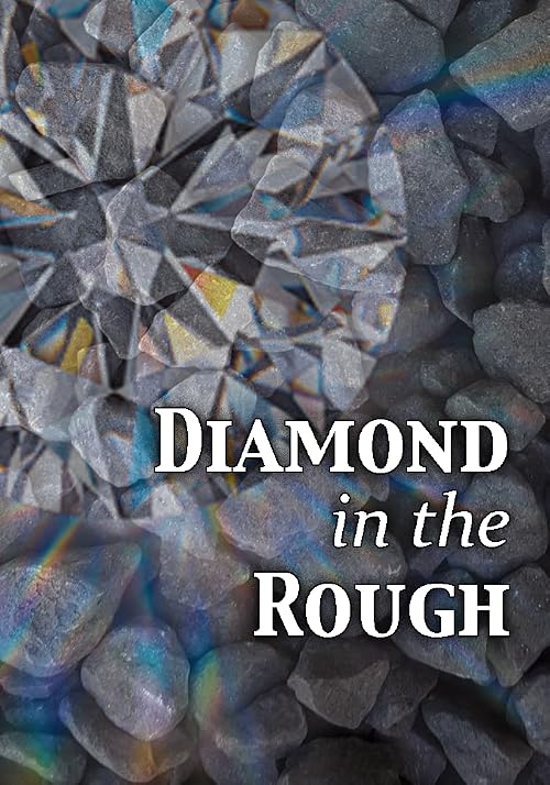 Diamond in the Rough
