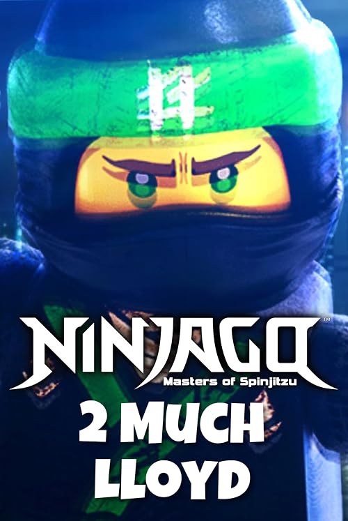 Ninjago: 2 Much Lloyd