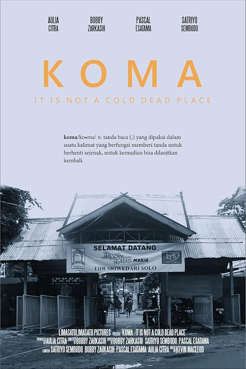 Koma: It Is Not a Cold Dead Place