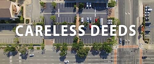 Careless Deeds
