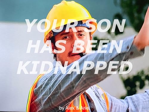 Your Son Has Been Kidnapped