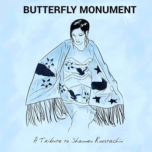 Butterfly Monument: A Tribute to Shannen Koostachin