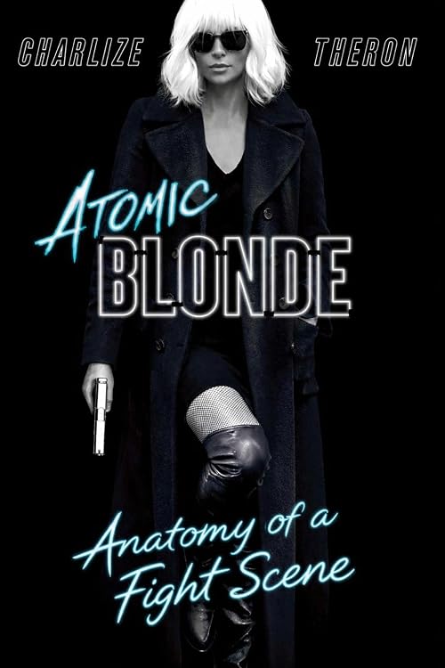 Atomic Blonde: Anatomy of a Fight Scene