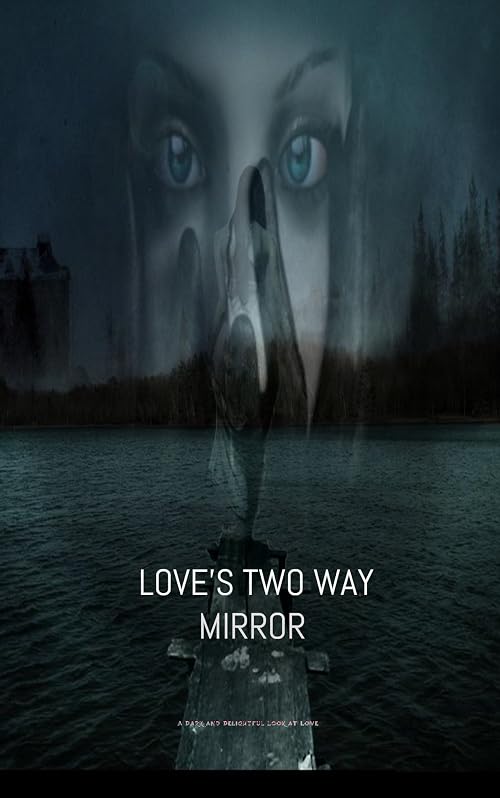 Love's Two Way Mirror