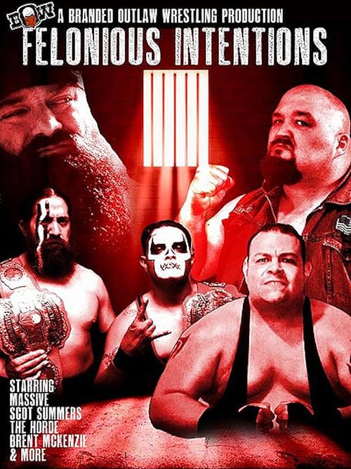 Branded Outlaw Wrestling: Felonious Intentions