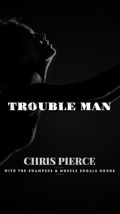 Chris Pierce: Trouble Man