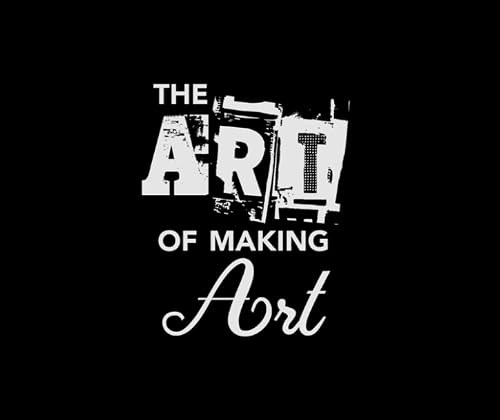 The Art of Making Art