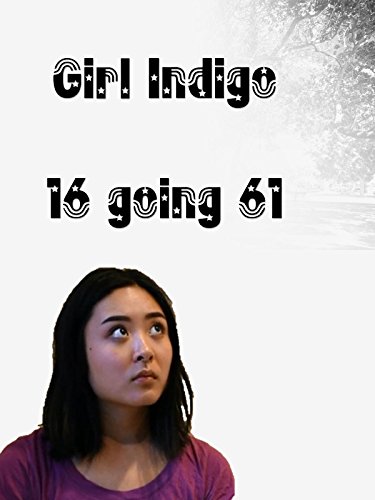 Girl Indigo: 16 going 61