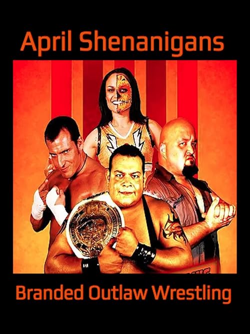 Branded Outlaw Wrestling: April Shenanigans