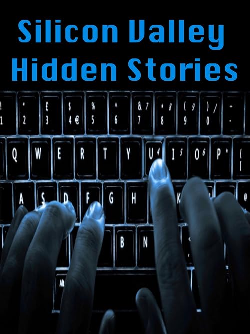 Silicon Valley Hidden Stories