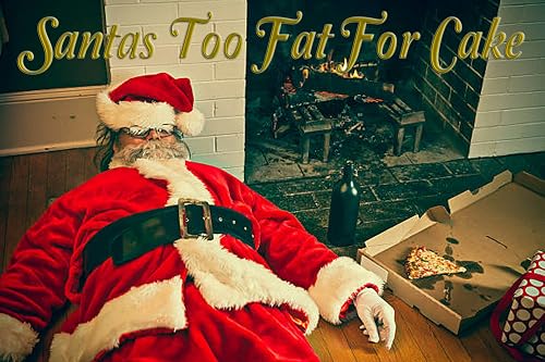 Santa's too Fat for Cake
