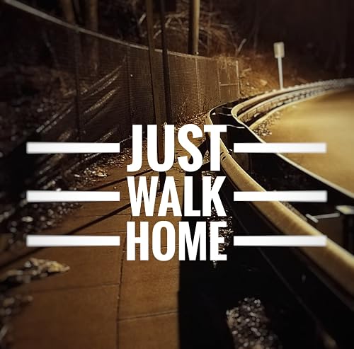Just Walk Home