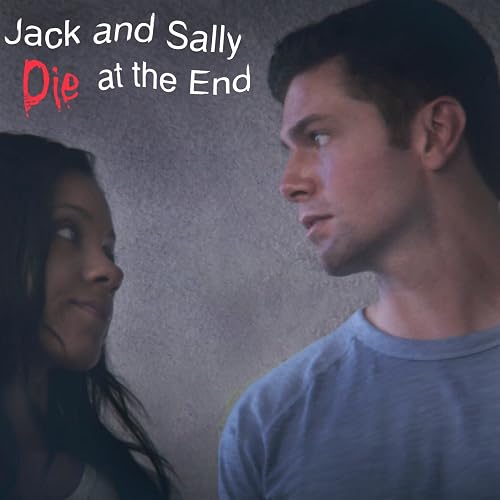 Jack and Sally Die at the End