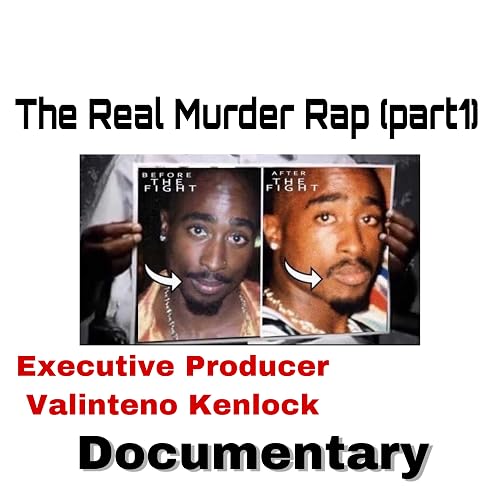 Tupac the Real Murder Rap: Part 1