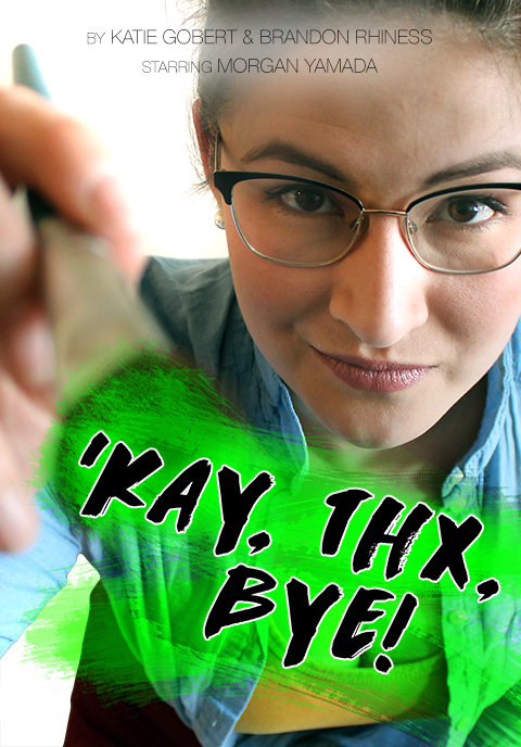'Kay, Thx, Bye!