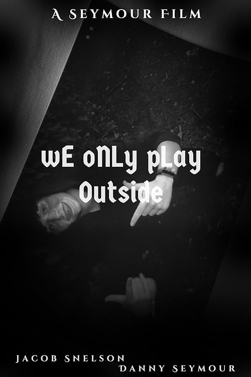 We Only Play Outside