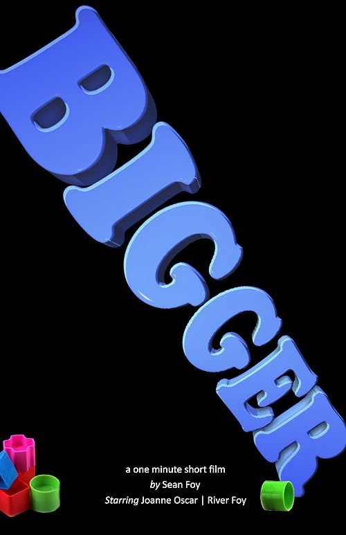 Bigger