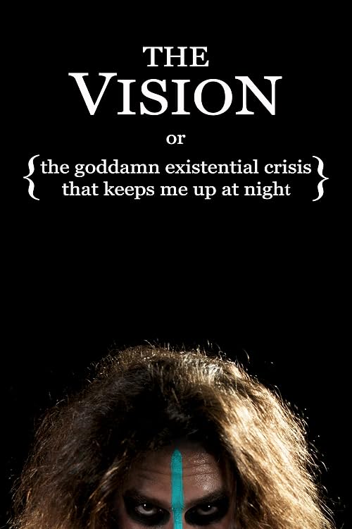 The Vision or: The Goddamn Existential Crisis That Keeps Me Up At Night