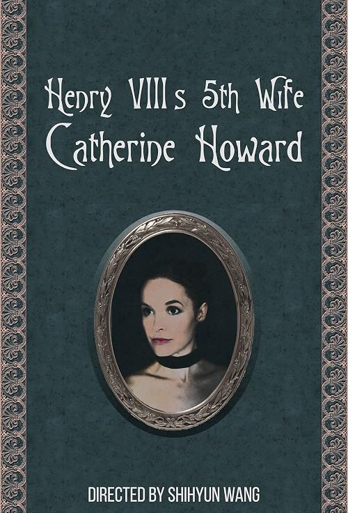 Henry VIII's 5th Wife - Catherine Howard