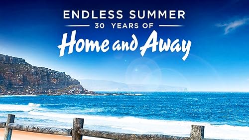 Endless Summer: 30 Years of Home and Away