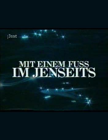 Mit einem Fuss im Jenseits