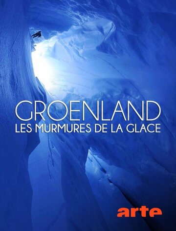 Groenland: les murmures de la glace