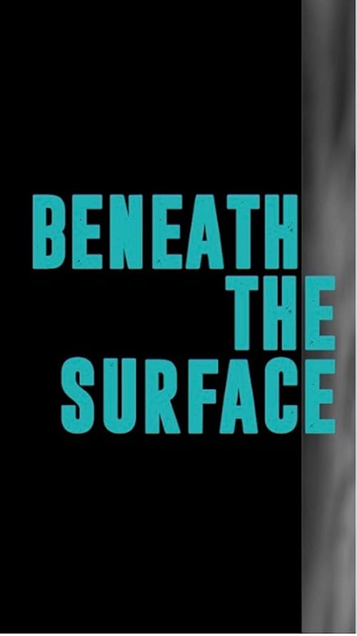 Beneath the surface